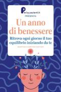 Un anno di benessere. Ritrova ogni giorno il tuo equilibrio iniziando da te