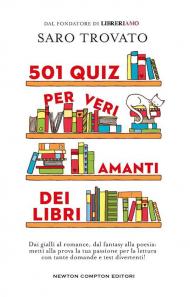 501 quiz per veri amanti dei libri. Dai gialli al romance, dal fantasy alla poesia: metti alla prova la tua passione per la lettura con tante domande e test divertenti!