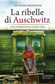 La ribelle di Auschwitz