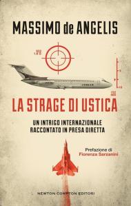 La strage di Ustica. Un intrigo internazionale raccontato in presa diretta