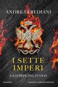 I sette imperi. La stirpe del fuoco
