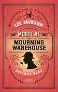 Morte al Mourning Warehouse