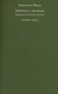 Dialettica e speranza. Sulla poesia di Franco Fortini