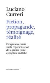 Fiction, propagande, témoignage, réalité. Cinq micro-essais sur la représentation de la guerre civile espagnole en Italie