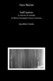 Sull’autore. Le foreste di cristallo di Maria Giuseppina Grasso Cannizzo