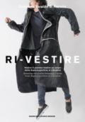 Ri-vestire. Vestire il pianeta/vestire un corpo: dalla «Supersuperficie» al «Labirinto»- Dressing the planet/dressing a body: from «Supersuperficie» to «Labirinto». Ediz. illustrata