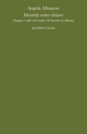 Identità sotto chiave. Lingua e stile nel teatro di Saverio La Ruina