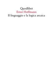 Il linguaggio e la logica arcaica