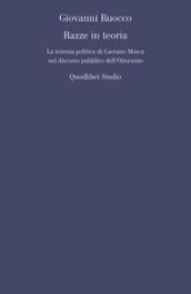 Razze in teoria. La scienza politica di Gaetano Mosca nel discorso pubblico dell'Ottocento