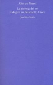 LA RICERCA DEL SE'. INDAGINI SU BENEDETTO CROCE