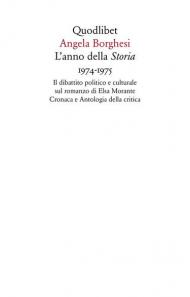 L' anno della «Storia» 1974-1975. Il dibattito politico e culturale sul romanzo di Elsa Morante. Cronaca e antologia della critica
