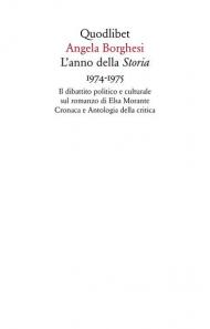 L' anno della «Storia» 1974-1975. Il dibattito politico e culturale sul romanzo di Elsa Morante. Cronaca e antologia della critica