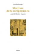 Strutture della composizione. Architettura e musica