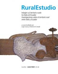 Rural studio. Indagini sul territorio rurale tra Italia e Ecuador. Ediz. italiana e spagnola