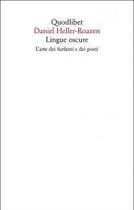 Lingue oscure. L'arte dei furfanti e dei poeti