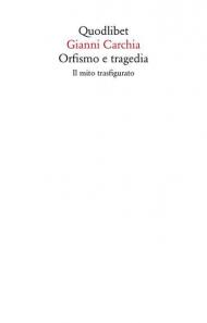 Orfismo e tragedia. Il mito trasfigurato