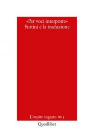 Per voci interposte. Fortini e la traduzione