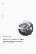 Dalla Grande Dimensione alla Bigness. Il progetto delle relazioni tra architettura, città e territorio globale