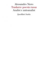 Tradurre poesia russa. Analisi e autoanalisi