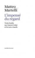 L' impensé du regard. Trois études sur Gianni Celati et les arts visuels