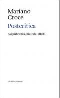 Postcritica. Asignificanza, materia, affetti