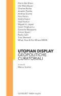 Utopian display. Geopolitiche curatoriali