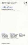 Almanacco di filosofia e politica (2020). Vol. 2: Istituzione. Filosofia, politica, storia.