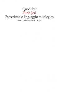 Esoterismo e linguaggio mitologico. Studi su Rainer Maria Rilke