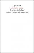 Il tempo della fine. Prossimità e distanza della figura di Gesù