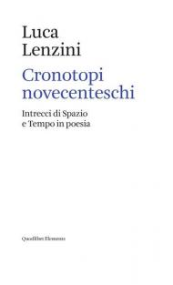 Cronotopi novecenteschi. Intrecci di spazio e tempo in poesia