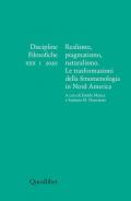 Discipline filosofiche (2020). Ediz. bilingue. Vol. 1: Realismo, pragmatismo, naturalismo. Le trasformazioni della fenomenologia in Nord America.