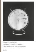 Franco Vimercati. Un minuto di fotografia-One minute of photography. Ediz. illustrata