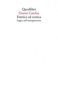 Estetica ed erotica. Saggio sull'immaginazione