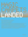 Magic carpets landed. Ediz. illustrata