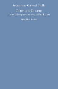L' alterità della carne. Il tema del corpo nel pensiero di Paul Ricoeur