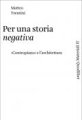 Per una storia negativa. «Contropiano» e l'architettura