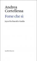 Due sì e un no. Joyce fra Pascoli e Gadda