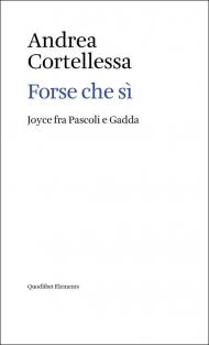 Due sì e un no. Joyce fra Pascoli e Gadda