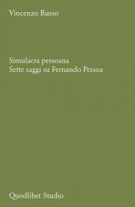 Simulacra pessoana. Sette saggi su Fernando Pessoa