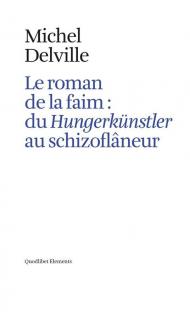 Le roman de la faim: du «Hungerku?nstler» au «schizoflâneur»