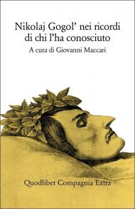 Nikolaj Gogol'. Nei ricordi di chi l'ha conosciuto