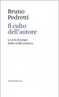 Il culto dell'autore. Le arti al tempo della civiltà estetica