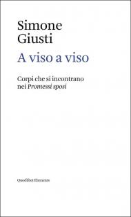 A viso a viso. Corpi che si incontrano nei Promessi sposi