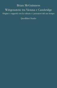 Wittgenstein tra Vienna e Cambridge. Origine e rapporti con la cultura e i pensatori del suo tempo