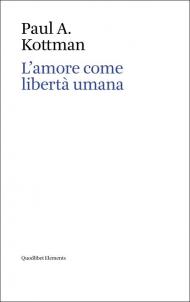 L'amore come libertà umana