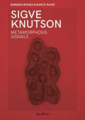 Sigve Knutson. Metamorphosis signals. Ediz. italiana e inglese