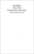 È pericoloso essere felici. L'invidia degli dèi in Grecia