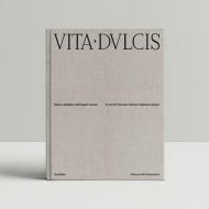 Vita dulcis. Paura e desiderio nell'Impero romano. Ediz. illustrata