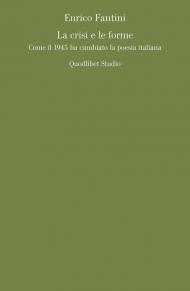 La crisi e le forme. Come il 1945 ha cambiato la poesia italiana