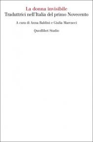 La donna invisibile. Traduttrici nell'Italia del primo Novecento
